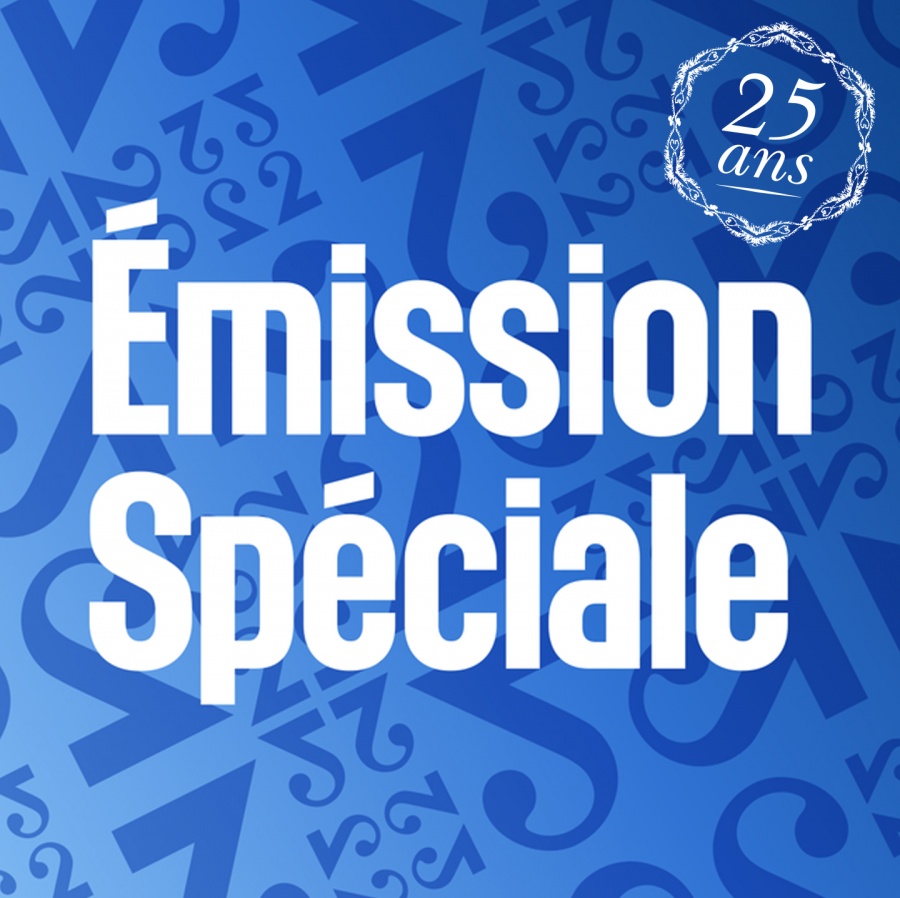 emission spéciale 25ans